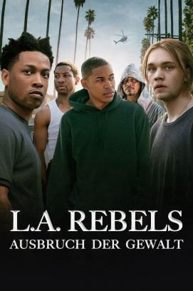 L.A. Rebels – Ausbruch der Gewalt