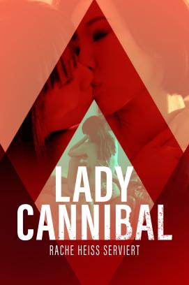 Lady Cannibal - Rache heiss serviert